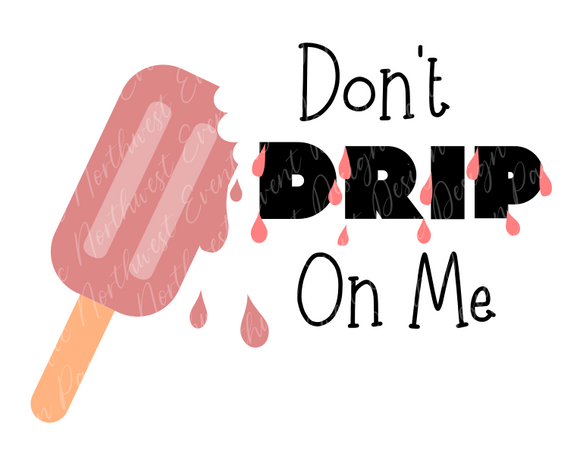 Don't Drip